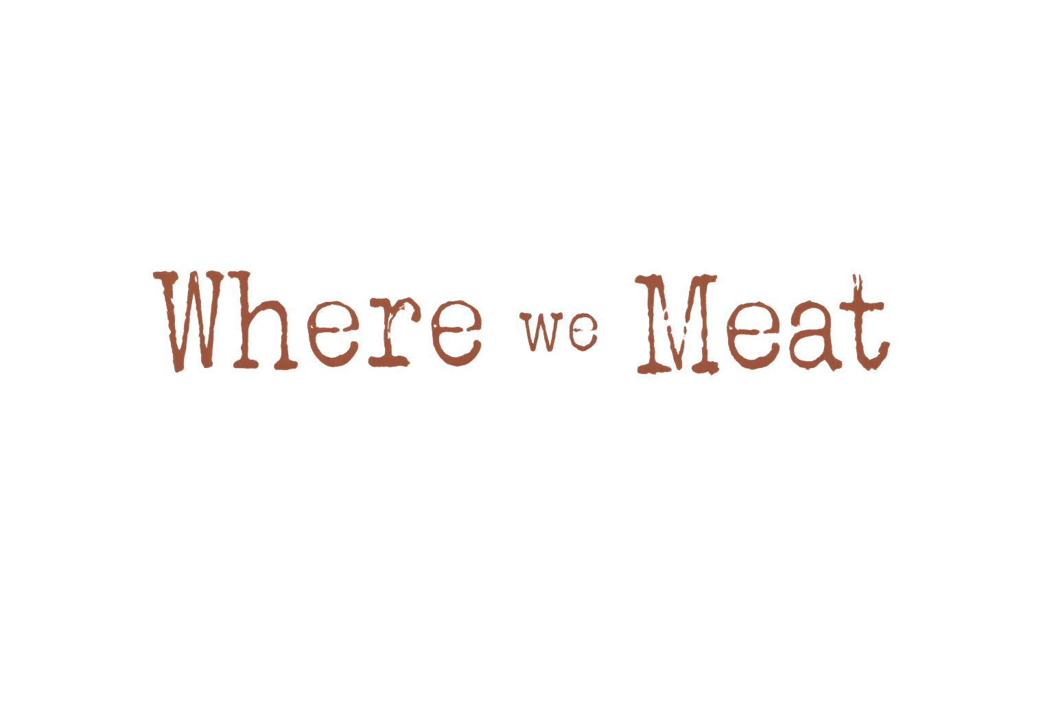 Where we Meat